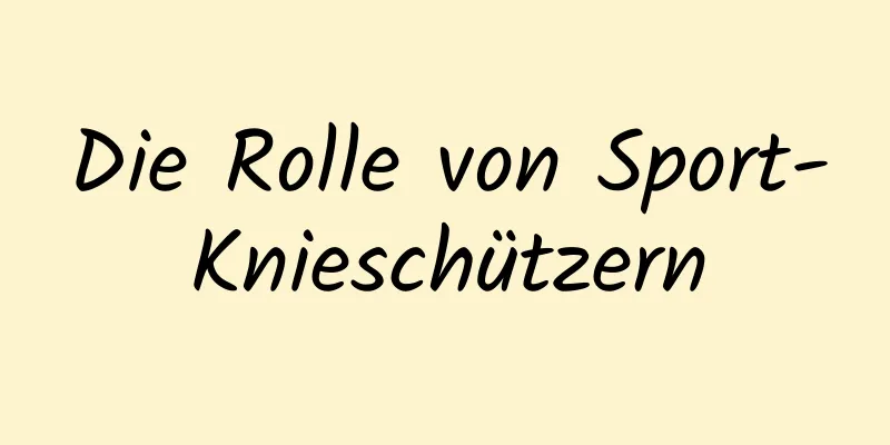 Die Rolle von Sport-Knieschützern