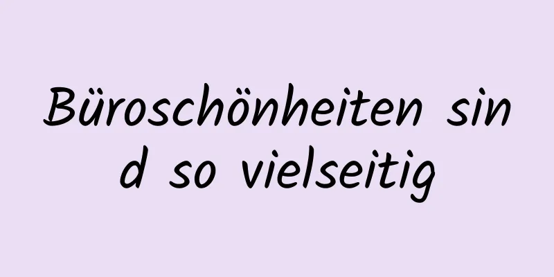 Büroschönheiten sind so vielseitig