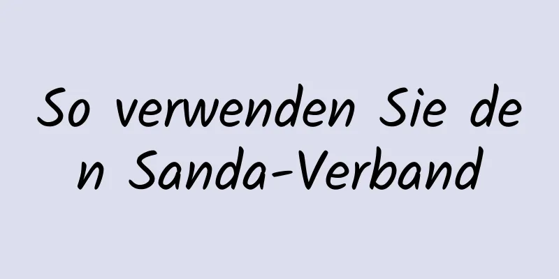 So verwenden Sie den Sanda-Verband