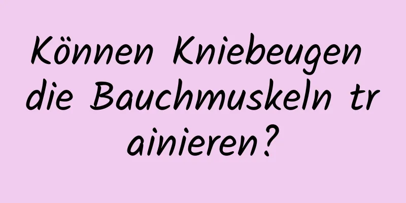 Können Kniebeugen die Bauchmuskeln trainieren?