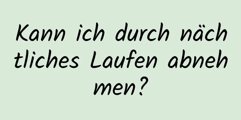 Kann ich durch nächtliches Laufen abnehmen?