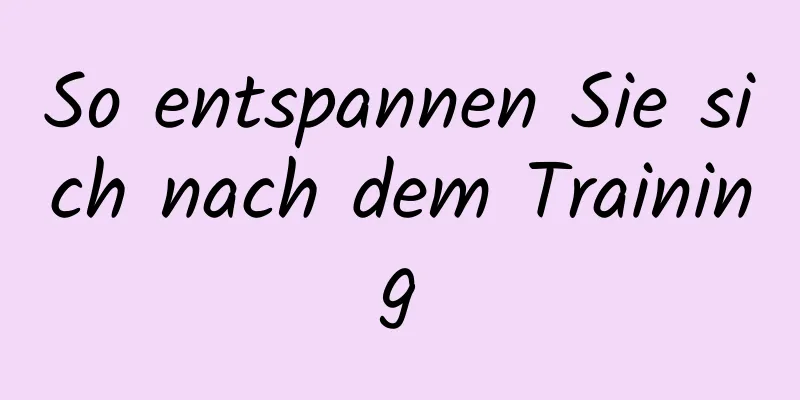 So entspannen Sie sich nach dem Training