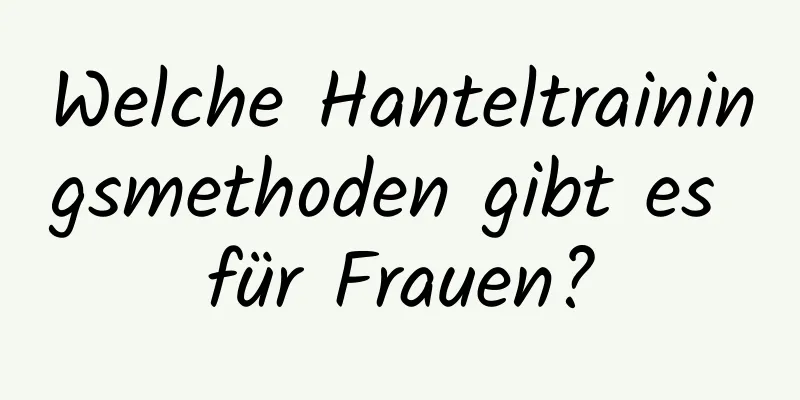 Welche Hanteltrainingsmethoden gibt es für Frauen?