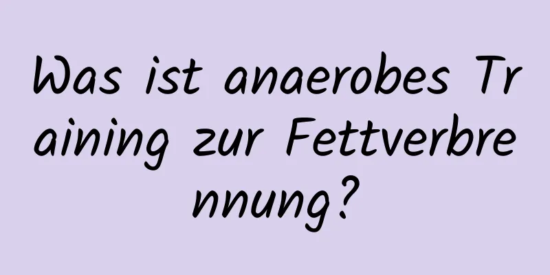 Was ist anaerobes Training zur Fettverbrennung?