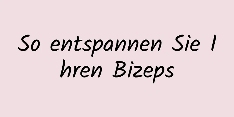 So entspannen Sie Ihren Bizeps