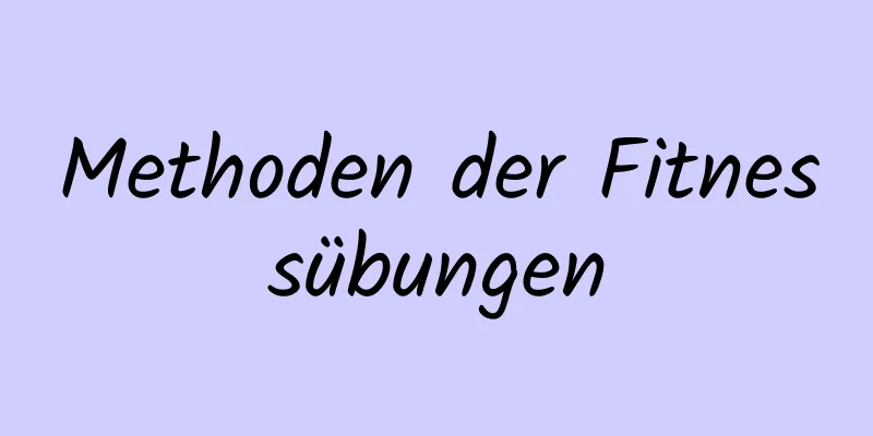 Methoden der Fitnessübungen