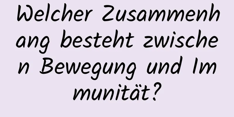 Welcher Zusammenhang besteht zwischen Bewegung und Immunität?