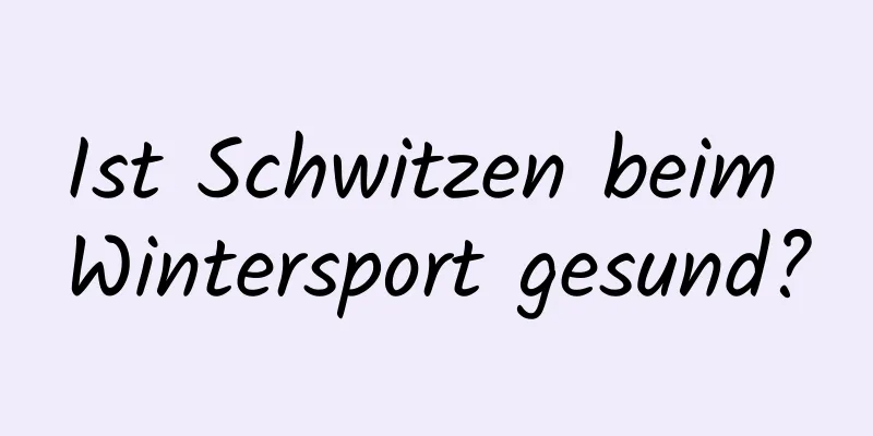 Ist Schwitzen beim Wintersport gesund?