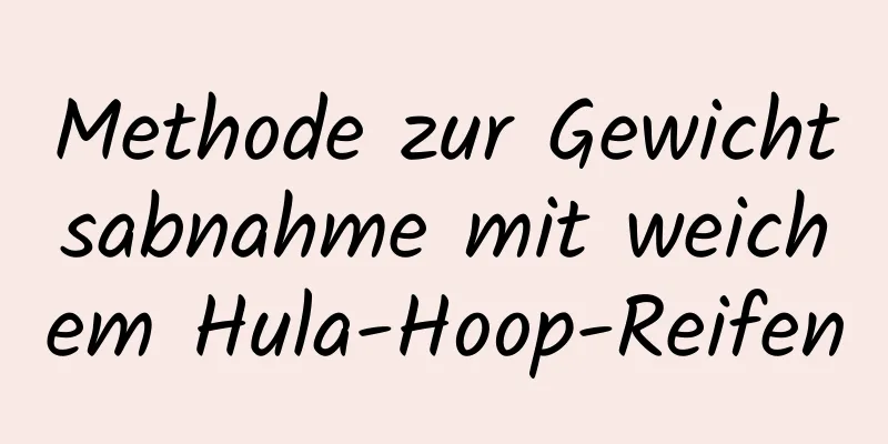 Methode zur Gewichtsabnahme mit weichem Hula-Hoop-Reifen
