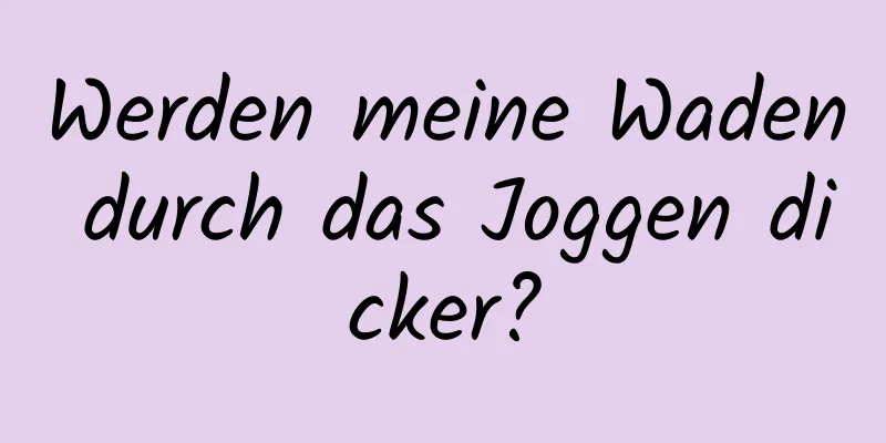 Werden meine Waden durch das Joggen dicker?