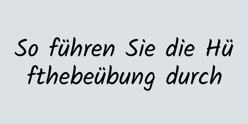 So führen Sie die Hüfthebeübung durch