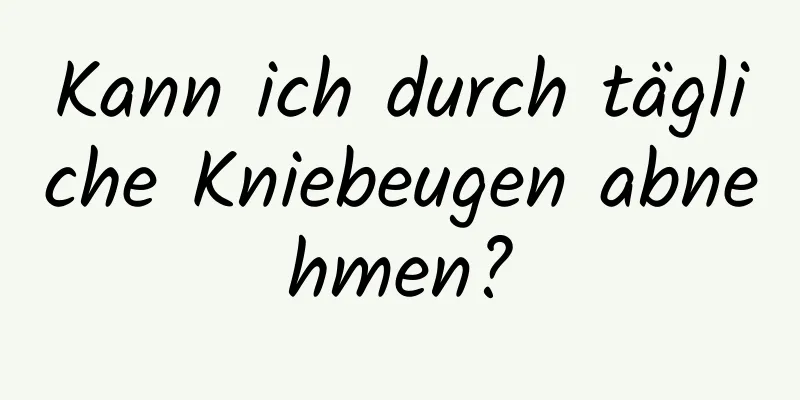 Kann ich durch tägliche Kniebeugen abnehmen?