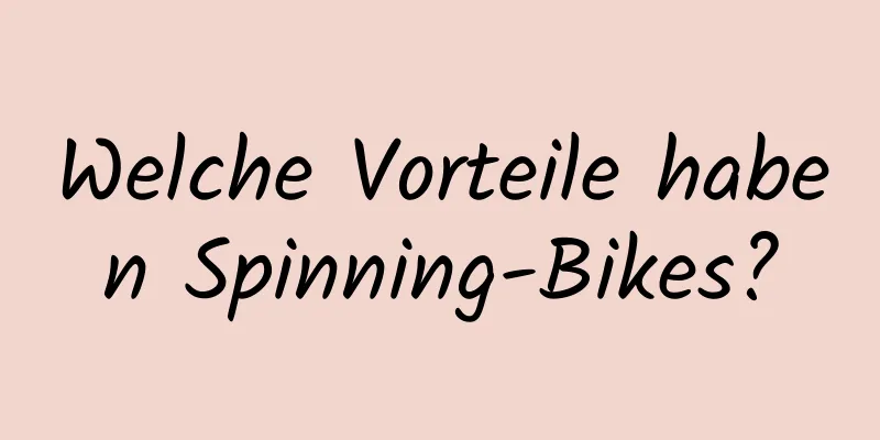 Welche Vorteile haben Spinning-Bikes?