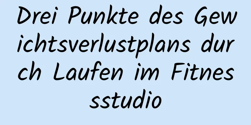 Drei Punkte des Gewichtsverlustplans durch Laufen im Fitnessstudio