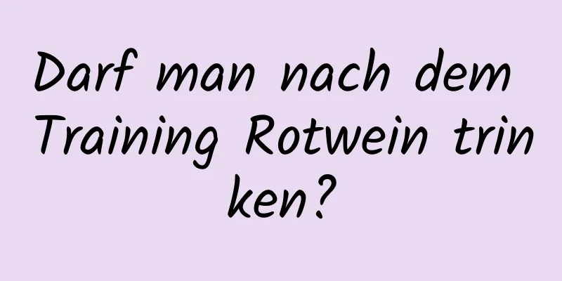 Darf man nach dem Training Rotwein trinken?