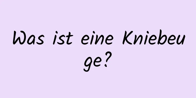Was ist eine Kniebeuge?
