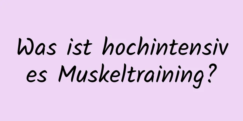 Was ist hochintensives Muskeltraining?