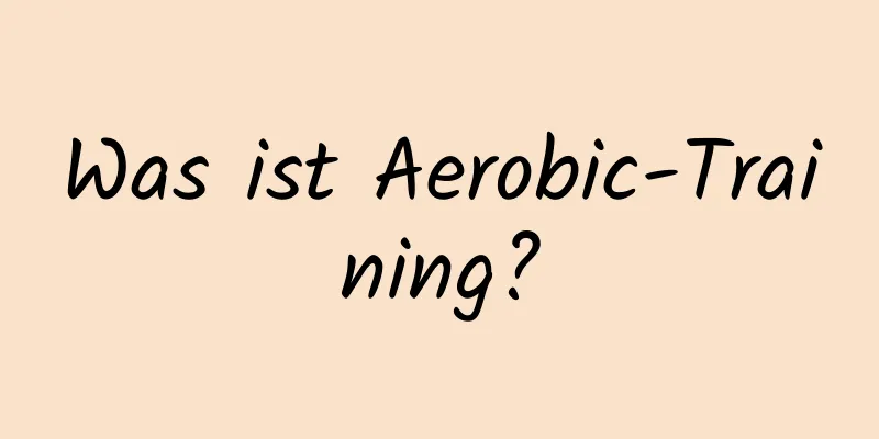 Was ist Aerobic-Training?