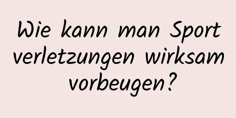 Wie kann man Sportverletzungen wirksam vorbeugen?