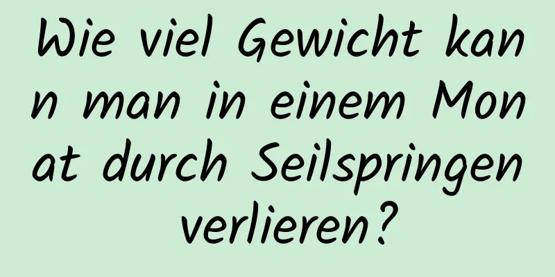 Wie viel Gewicht kann man in einem Monat durch Seilspringen verlieren?