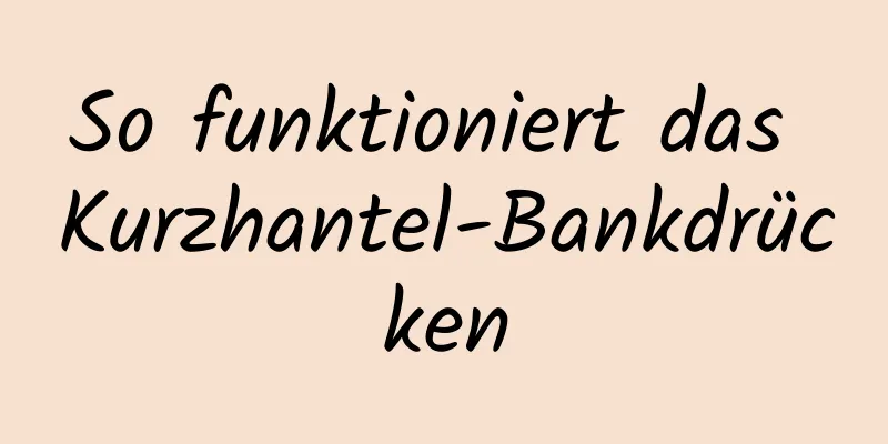 So funktioniert das Kurzhantel-Bankdrücken
