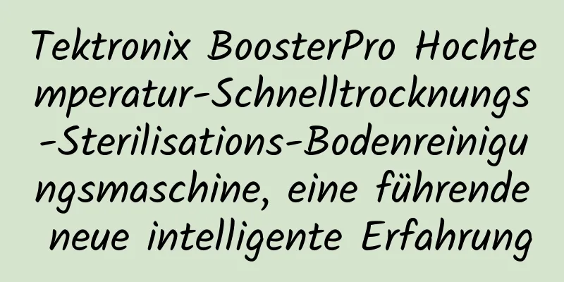 Tektronix BoosterPro Hochtemperatur-Schnelltrocknungs-Sterilisations-Bodenreinigungsmaschine, eine führende neue intelligente Erfahrung