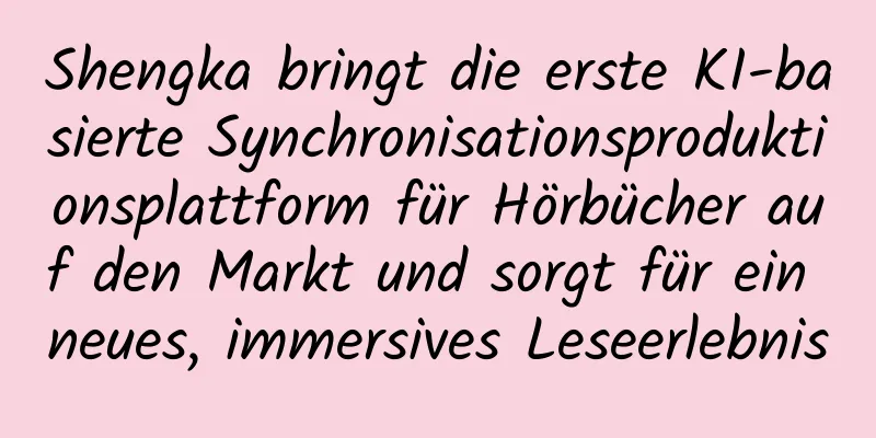 Shengka bringt die erste KI-basierte Synchronisationsproduktionsplattform für Hörbücher auf den Markt und sorgt für ein neues, immersives Leseerlebnis