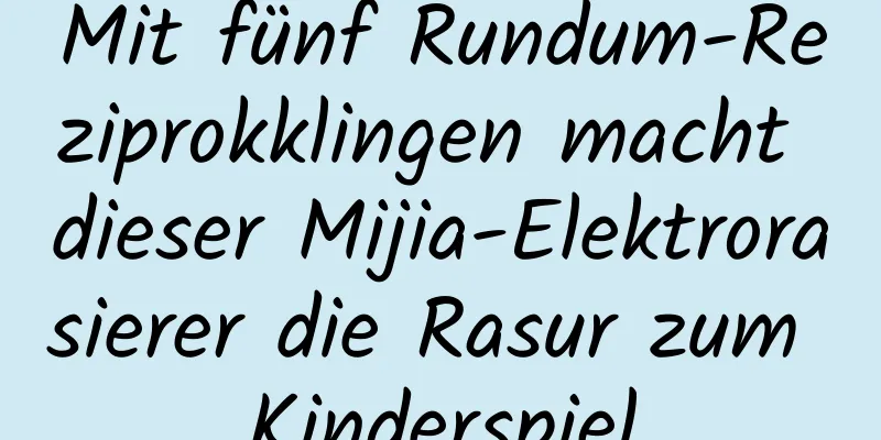 Mit fünf Rundum-Reziprokklingen macht dieser Mijia-Elektrorasierer die Rasur zum Kinderspiel