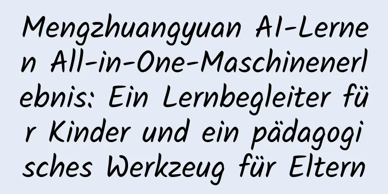 Mengzhuangyuan AI-Lernen All-in-One-Maschinenerlebnis: Ein Lernbegleiter für Kinder und ein pädagogisches Werkzeug für Eltern