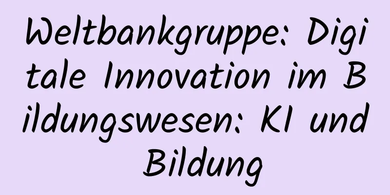 Weltbankgruppe: Digitale Innovation im Bildungswesen: KI und Bildung