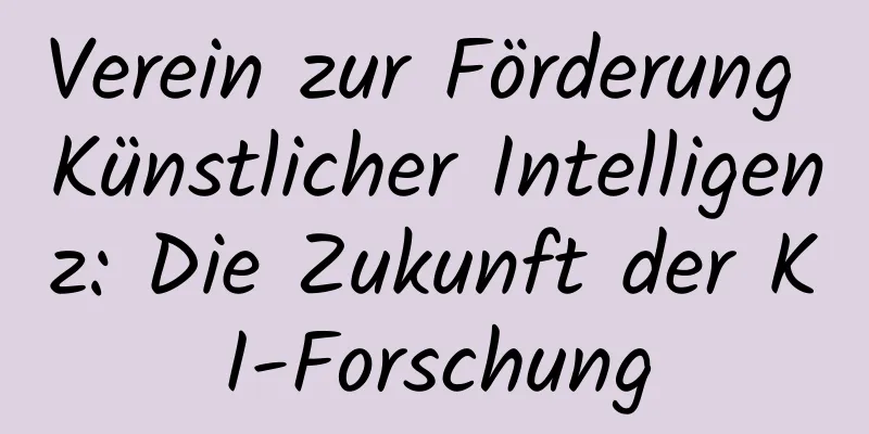 Verein zur Förderung Künstlicher Intelligenz: Die Zukunft der KI-Forschung