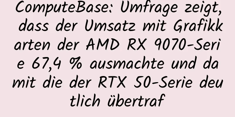 ComputeBase: Umfrage zeigt, dass der Umsatz mit Grafikkarten der AMD RX 9070-Serie 67,4 % ausmachte und damit die der RTX 50-Serie deutlich übertraf