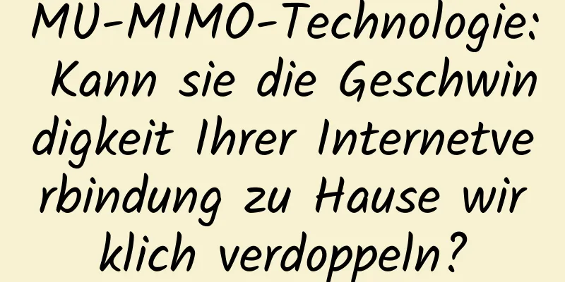 MU-MIMO-Technologie: Kann sie die Geschwindigkeit Ihrer Internetverbindung zu Hause wirklich verdoppeln?
