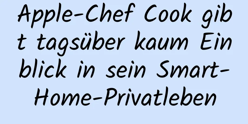 Apple-Chef Cook gibt tagsüber kaum Einblick in sein Smart-Home-Privatleben