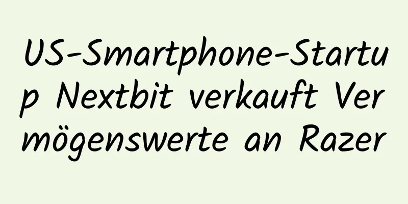 US-Smartphone-Startup Nextbit verkauft Vermögenswerte an Razer