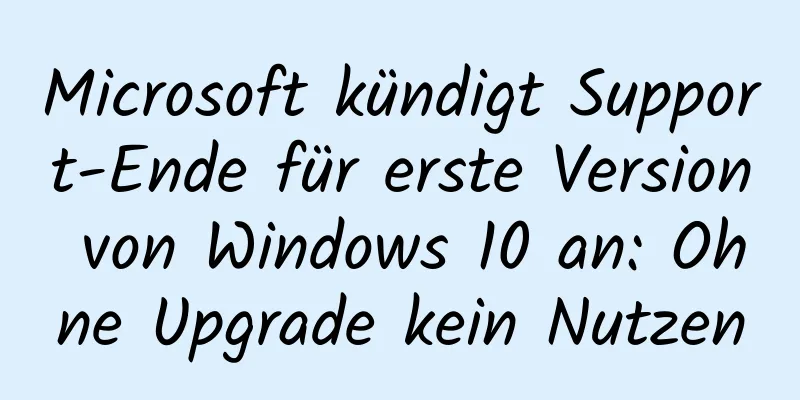 Microsoft kündigt Support-Ende für erste Version von Windows 10 an: Ohne Upgrade kein Nutzen