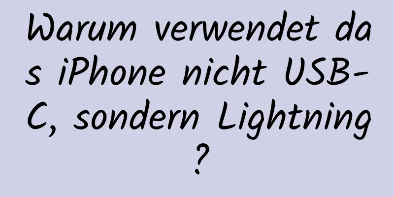 Warum verwendet das iPhone nicht USB-C, sondern Lightning?