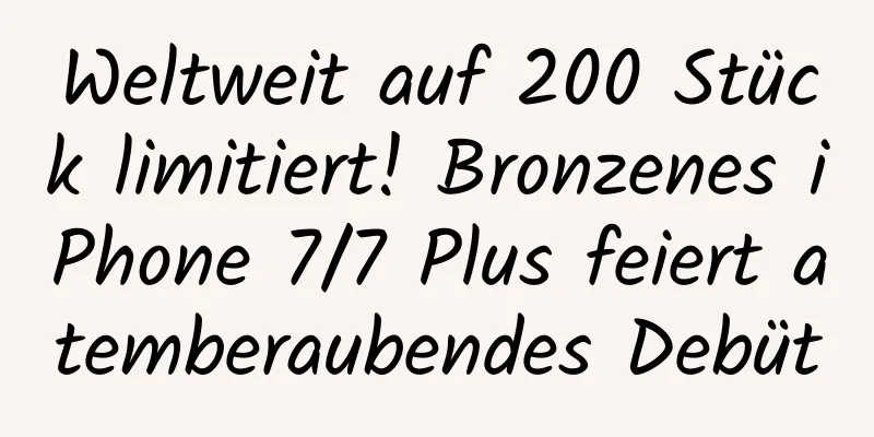 Weltweit auf 200 Stück limitiert! Bronzenes iPhone 7/7 Plus feiert atemberaubendes Debüt