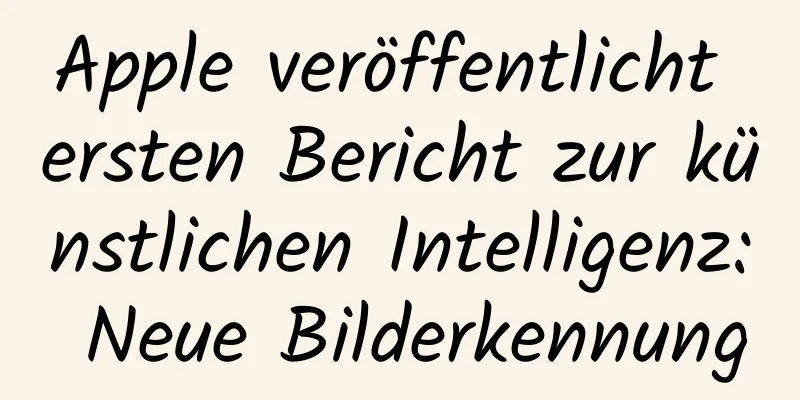 Apple veröffentlicht ersten Bericht zur künstlichen Intelligenz: Neue Bilderkennung