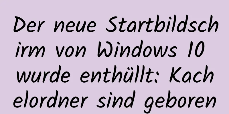 Der neue Startbildschirm von Windows 10 wurde enthüllt: Kachelordner sind geboren