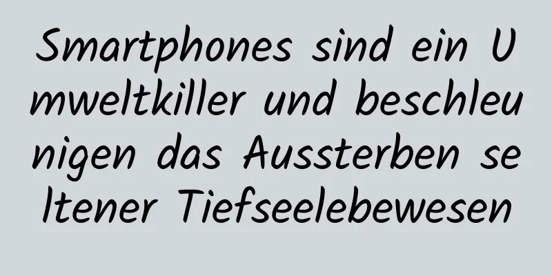 Smartphones sind ein Umweltkiller und beschleunigen das Aussterben seltener Tiefseelebewesen