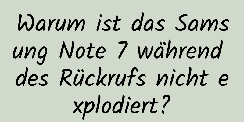 Warum ist das Samsung Note 7 während des Rückrufs nicht explodiert?
