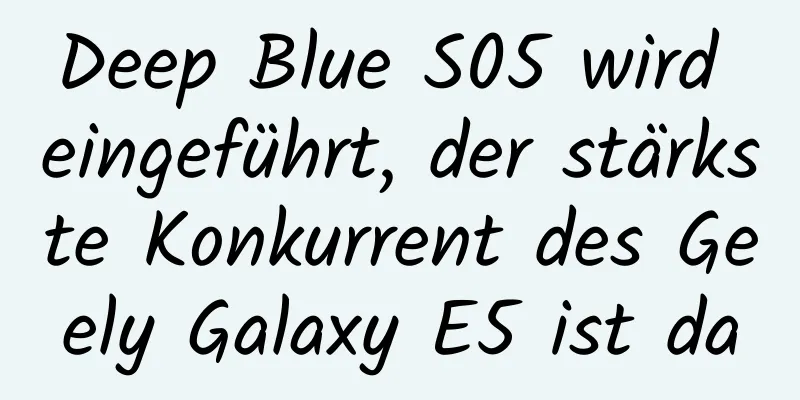 Deep Blue S05 wird eingeführt, der stärkste Konkurrent des Geely Galaxy E5 ist da