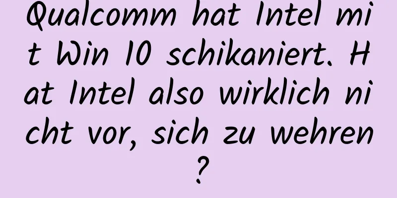 Qualcomm hat Intel mit Win 10 schikaniert. Hat Intel also wirklich nicht vor, sich zu wehren?