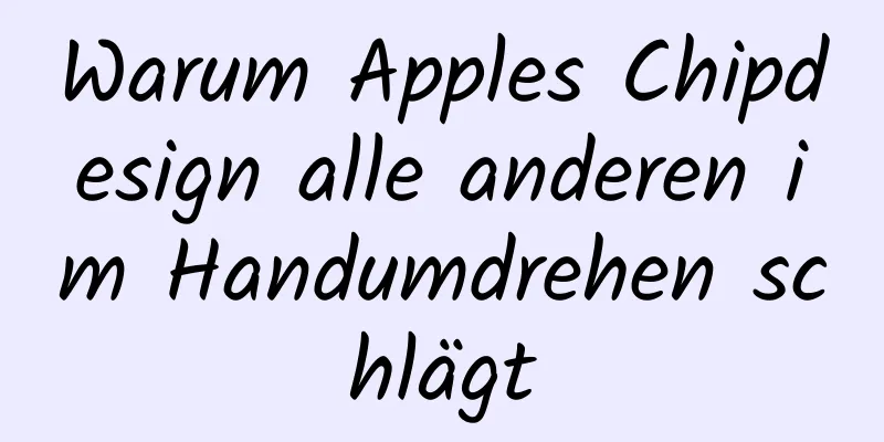 Warum Apples Chipdesign alle anderen im Handumdrehen schlägt