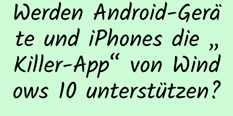 Werden Android-Geräte und iPhones die „Killer-App“ von Windows 10 unterstützen?