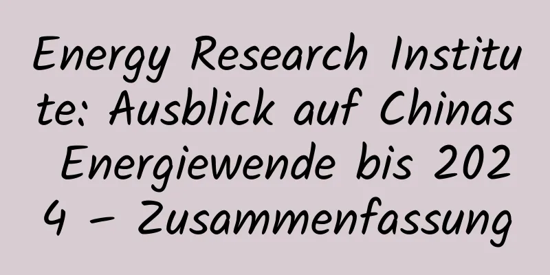 Energy Research Institute: Ausblick auf Chinas Energiewende bis 2024 – Zusammenfassung