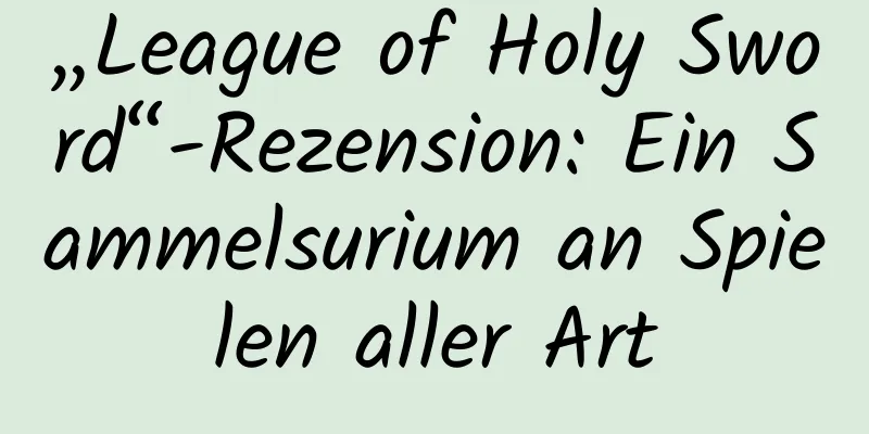 „League of Holy Sword“-Rezension: Ein Sammelsurium an Spielen aller Art