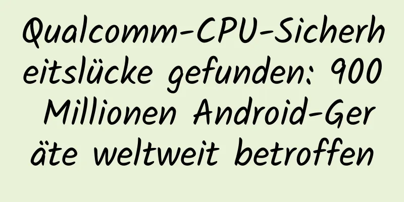 Qualcomm-CPU-Sicherheitslücke gefunden: 900 Millionen Android-Geräte weltweit betroffen