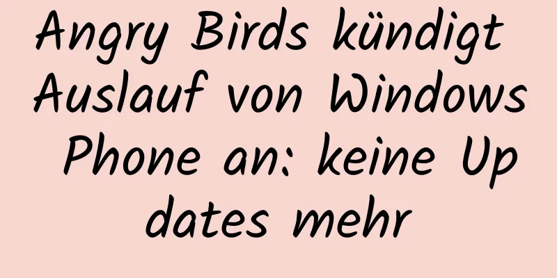 Angry Birds kündigt Auslauf von Windows Phone an: keine Updates mehr